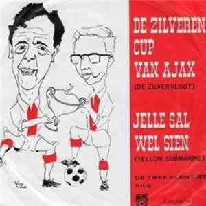 De Twee Kleintjes Pils - De Zilveren Cup Van Ajax / Jelle Sal Wel Sien FLAC album