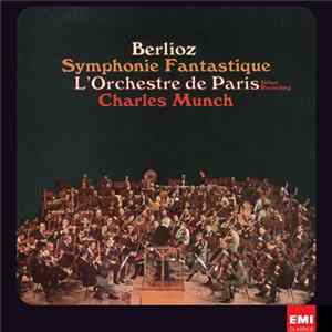 Berlioz - L'Orchestre De Paris, Charles Munch - Symphonie Fantastique FLAC album