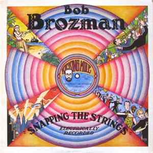 Bob Brozman - Snapping The Strings FLAC album