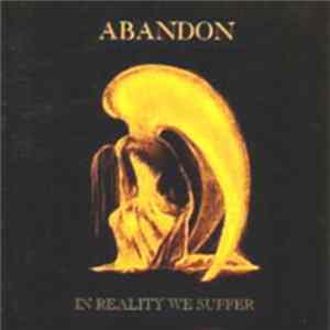 Abandon - In Reality We Suffer FLAC album