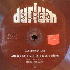 Carl Möller - Älvsborgvisan / Amanda Satt Med En Krans I Håren FLAC album