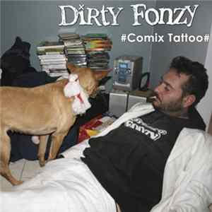 Dirty Fonzy - Comix Tattoo FLAC album