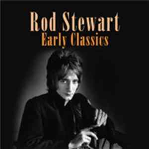 Rod Stewart - Early Classics FLAC album