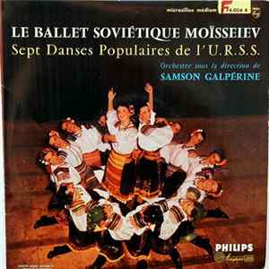 Le Ballet Soviétique Moisseiev - Sept Danses Populaires De L'U.R.S.S. FLAC album