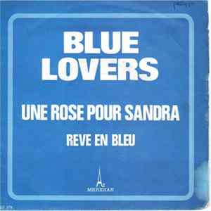 Blue Lovers - Une Rose Pour Sandra - Rêve En Bleu FLAC album