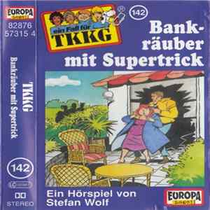 Stefan Wolf - TKKG 142 - Bankräuber Mit Supertrick FLAC album