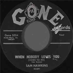 Sam Hawkins - When Nobody Loves You (Come To Me) FLAC album