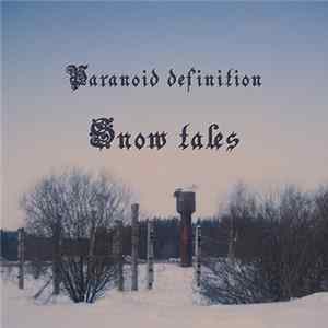 Paranoid Definition - Snow Tales FLAC album