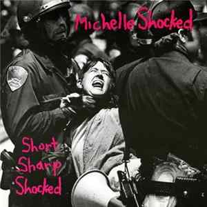 Michelle Shocked - Short Sharp Shocked FLAC album
