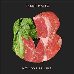 Therr Maitz - My Love Is Like FLAC album