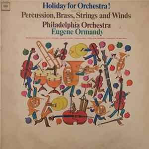 Eugene Ormandy, The Philadelphia Orchestra - Holiday For Orchestra! FLAC album