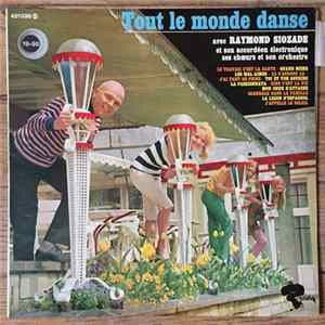 Raymond Siozade Et Son Accordéon Electronique Ses Choeurs Et Son Orchestre - Tout Le Monde Danse Avec Raymond Siozade FLAC album