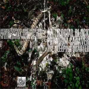 Antisocial Block, Phantom Cadaver, The Sleeping Quarter - Split FLAC album