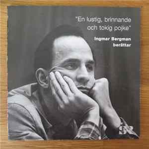 Ingmar Bergman - "En Lustig, Brinnande Och Tokig Pojke" - Ingmar Bergman Berättar FLAC album