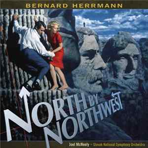 Bernard Herrmann, Joel McNeely, Slovak National Symphony Orchestra - North By Northwest FLAC album