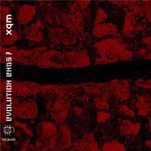 Evolution Ends?, xqm - Split FLAC album