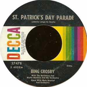 Bing Crosby With The Mellomen And Matty Matlock And His Orchestra - St. Patrick's Day Parade / With My Shillelage Under My Arm FLAC album