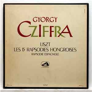 Franz Liszt, Gyorgy Cziffra - Les 15 Rapsodies Hongroises & Rapsodie Espagnole / Ungarische Rhapsodien / Hungarian Rhapsodies FLAC album