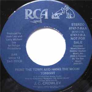 J.C. Crowley - Paint The Town And Hang The Moon Tonight FLAC album