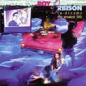 Roy Orbison - In Dreams: The Greatest Hits FLAC album