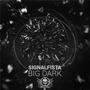 Signalfista - Big Dark FLAC album