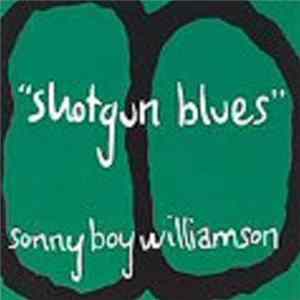 Sonny Boy Williamson - Shotgun Blues FLAC album