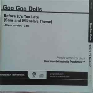 Goo Goo Dolls - Before It's Too Late (Sam And Mikaela's Theme) FLAC album