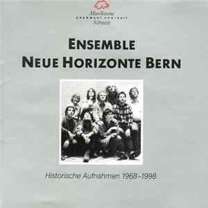 Ensemble Neue Horizonte Bern - Historische Aufnahmen 1968 to 1998 FLAC album