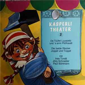 Ines Torelli, Jörg Schneider, Paul Bühlmann - Kasperlitheater Nr. 2 FLAC album