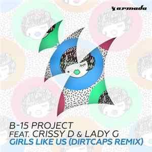 B-15 Project feat. Crissy D & Lady G - Girls Like Us (Dirtcaps Remix) FLAC album