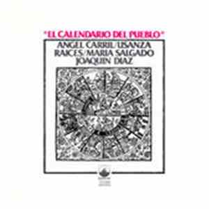 Angel Carril, Usanza, Raices , Maria Salgado, Joaquín Díaz - El Calendario Del Pueblo FLAC album