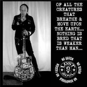 Lost Soul - Of All The Creatures That Breathe & Move Upon The Earth... Nothing Is Bred That Is Weaker Than Man... FLAC album