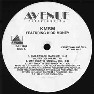KMSM Featuring Kidd Money - Quit Sweatin FLAC album