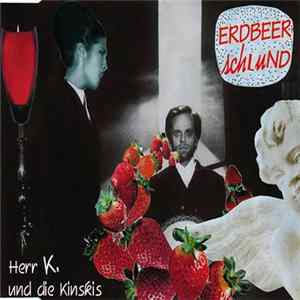 Herr K. und die Kinskis - Erdbeerschlund FLAC album