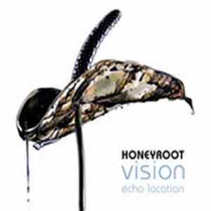 Honeyroot - Vision Echo Location FLAC album