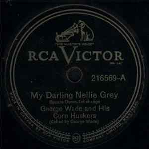 George Wade And His Corn Huskers - My Darling Nellie Grey / Rock Valley FLAC album