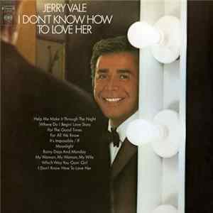 Jerry Vale - I Don't Know How To Love Her FLAC album