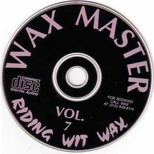 Wax Master - Vol. 7 - Riding Wit Wax FLAC album