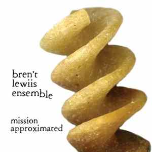 Bren't Lewiis Ensemble - Mission Approximated FLAC album
