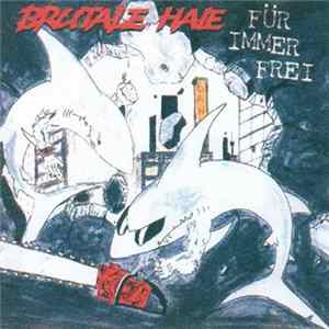Brutale Haie - Für Immer Frei FLAC album