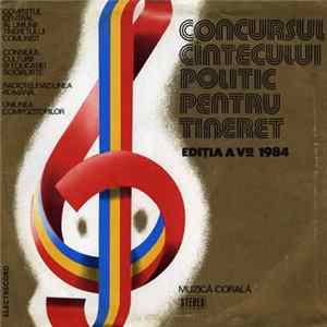 Various - Concursul Cîntecului Politic Pentru Tineret - Ediția A Va 1984 - Muzică Corală FLAC album