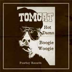 Tomcat Hughes - Hot Damn​.​.​.​Boogie Woogie FLAC album
