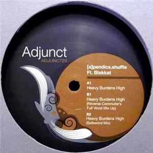 [a]pendics.shuffle Ft. Blakkat - Heavy Burdens High FLAC album
