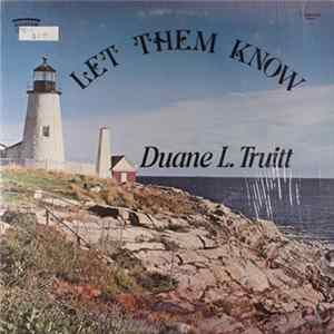 Duane L. Truitt - Let Them Know FLAC album