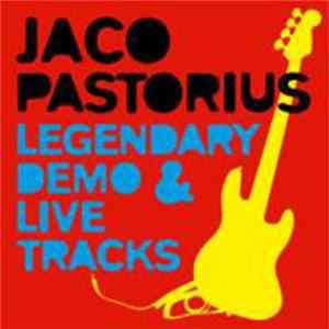 Jaco Pastorius - Legendary Demo & Live Tracks FLAC album