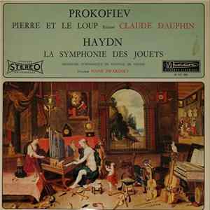 Prokofiev / Haydn, Claude Dauphin, Orchestre Symphonique Du Festival De Vienne, Hans Swarosky - Pierre Et Le Loup / La Symphonie Des Jouets FLAC album