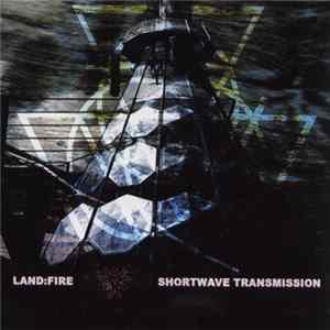 Land:Fire - Shortwave Transmission FLAC album