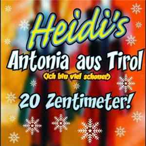 Heidi's - Antonia Aus Tirol (Ich Bin Viel Schöner) FLAC album