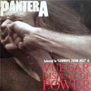Pantera - Selected In "Cowboys From Hell" & Vulgar Display Of Power FLAC album
