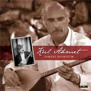 Kul Ahmet - İsmini Sevdiğim FLAC album